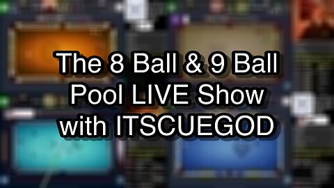 The 8 Ball & 9 Ball Pool LIVE Show with ITSCUEGOD