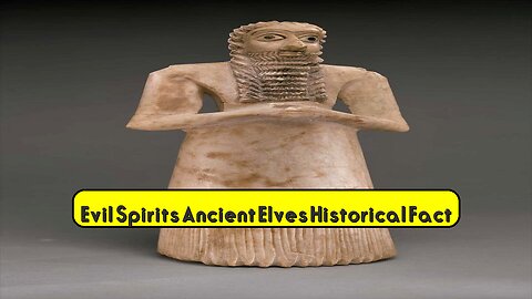 Evil Spirits & Ancient Elves: Historical Fact? #AncientMysteries #Folklore #Mythology