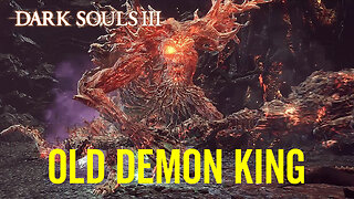 Old Demon King - Dark Souls 3 Boss Fight