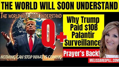 Melissa Redpill HUGE Intel Sep 3: "Trump posts Q+! $10B for Palantir Surveillance"