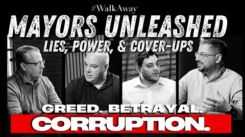 Mayors Unleashed: Lies, Power, & Cover-ups