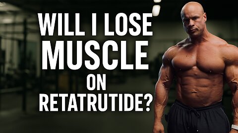 Muscle Loss on Retatrutide