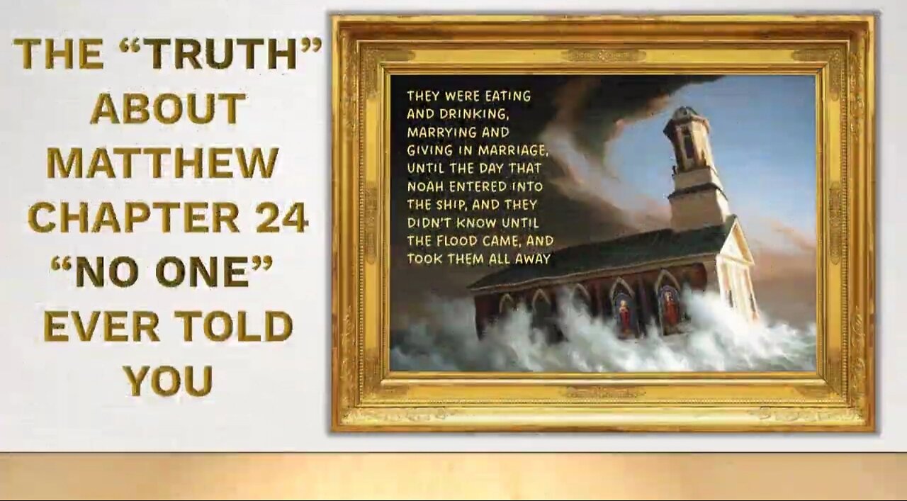 THE “TRUTH” ABOUT MATTHEW CHAPTER 24 “NO ONE” EVER TOLD YOU