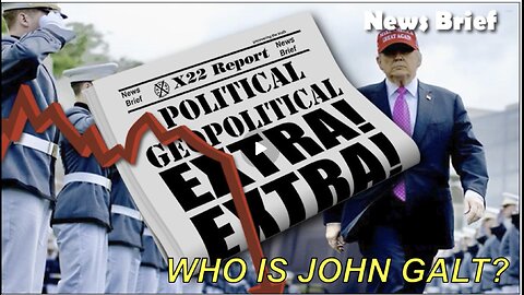 X22 [DS] Intelligence System Being Dismantled, Panic, Operational Control, Success WHO IS John Galt?