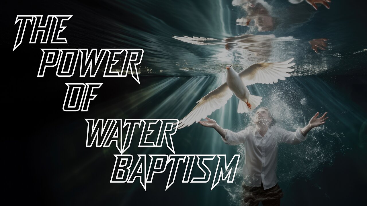 The Power Of Water Baptism