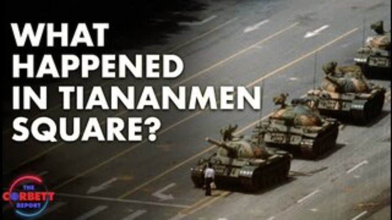 What Happened in Tiananmen Square? - Questions For Corbett