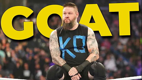 Why Kevin Owens Is A Wrestling GOAT