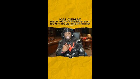 #kaicenat Help your friends but don’t hold their hand