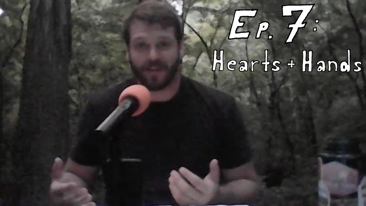 Ep.7 : Heart + Hands
