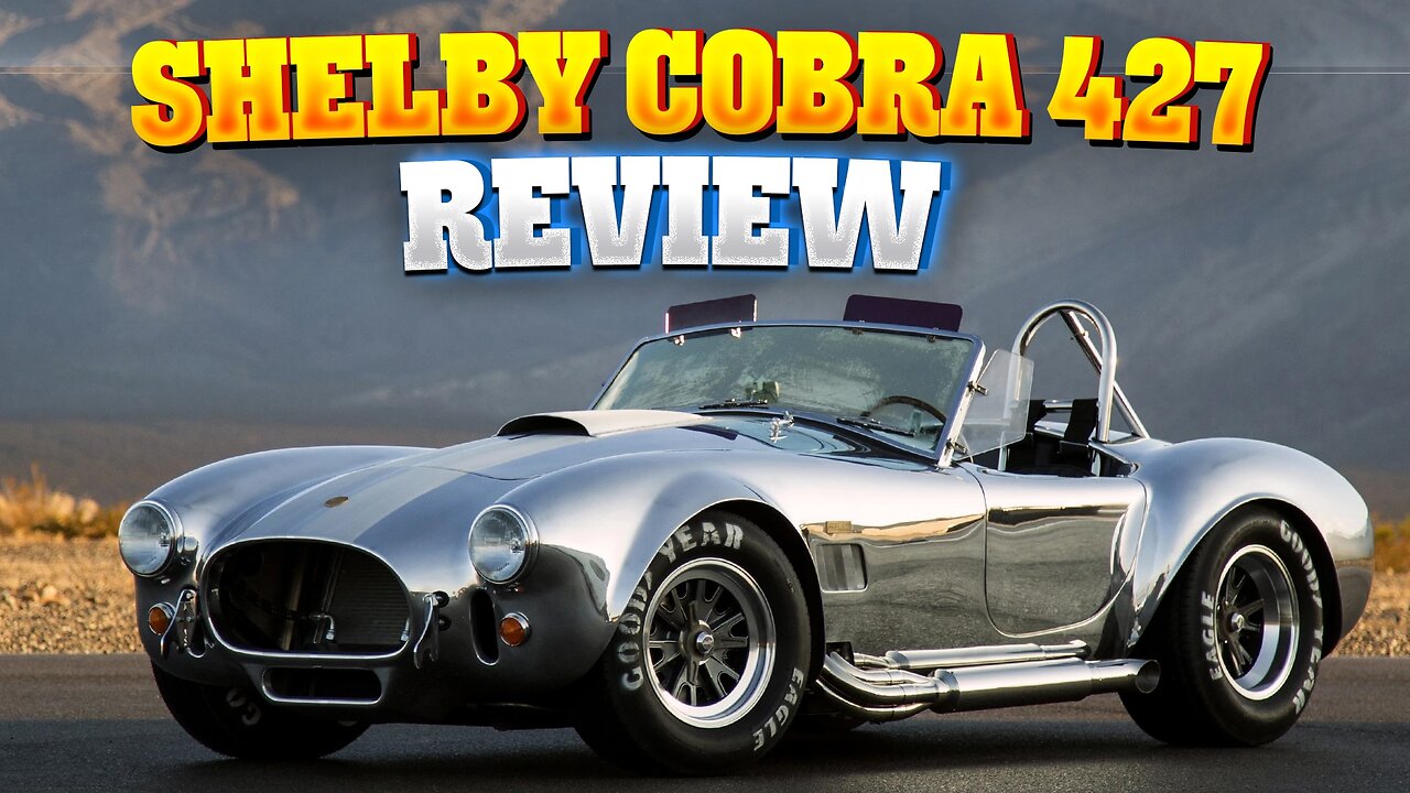“Shelby Cobra 427 Review Pure American Thunder”