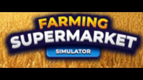 <Farming & Supermarket Simulator!> Just farming and everyday life..