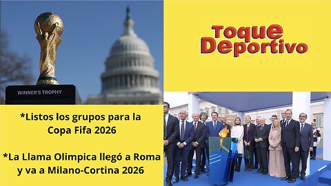 Listo Sorteo Fifa 2026, Mexico abre en el Estadio Azteca. La llama Olimpica llega a Roma