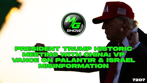 President Trump Historic Meeting with China; VP Vance on Palantir & Israel Misinformation