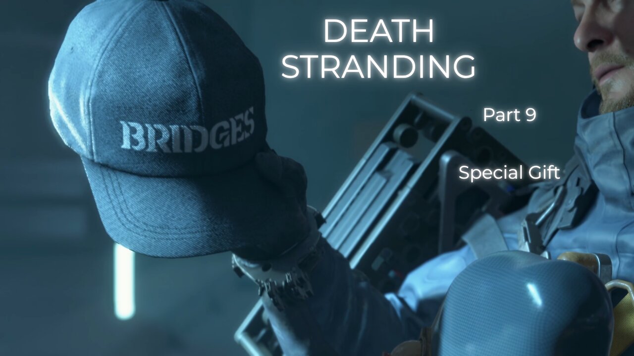 Death Stranding Part 9 - Special Gift