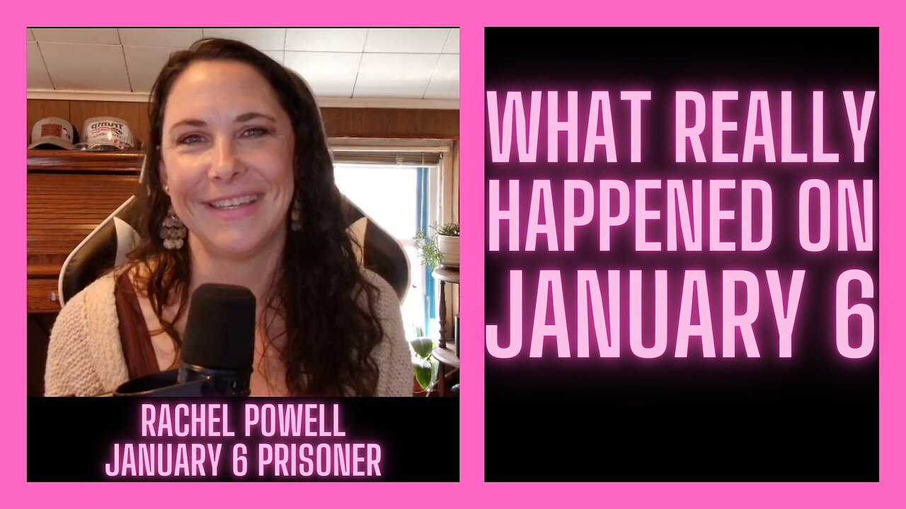 What Really Happened On January 6 w/ Rachel Powell | Former January 6 Prisoner