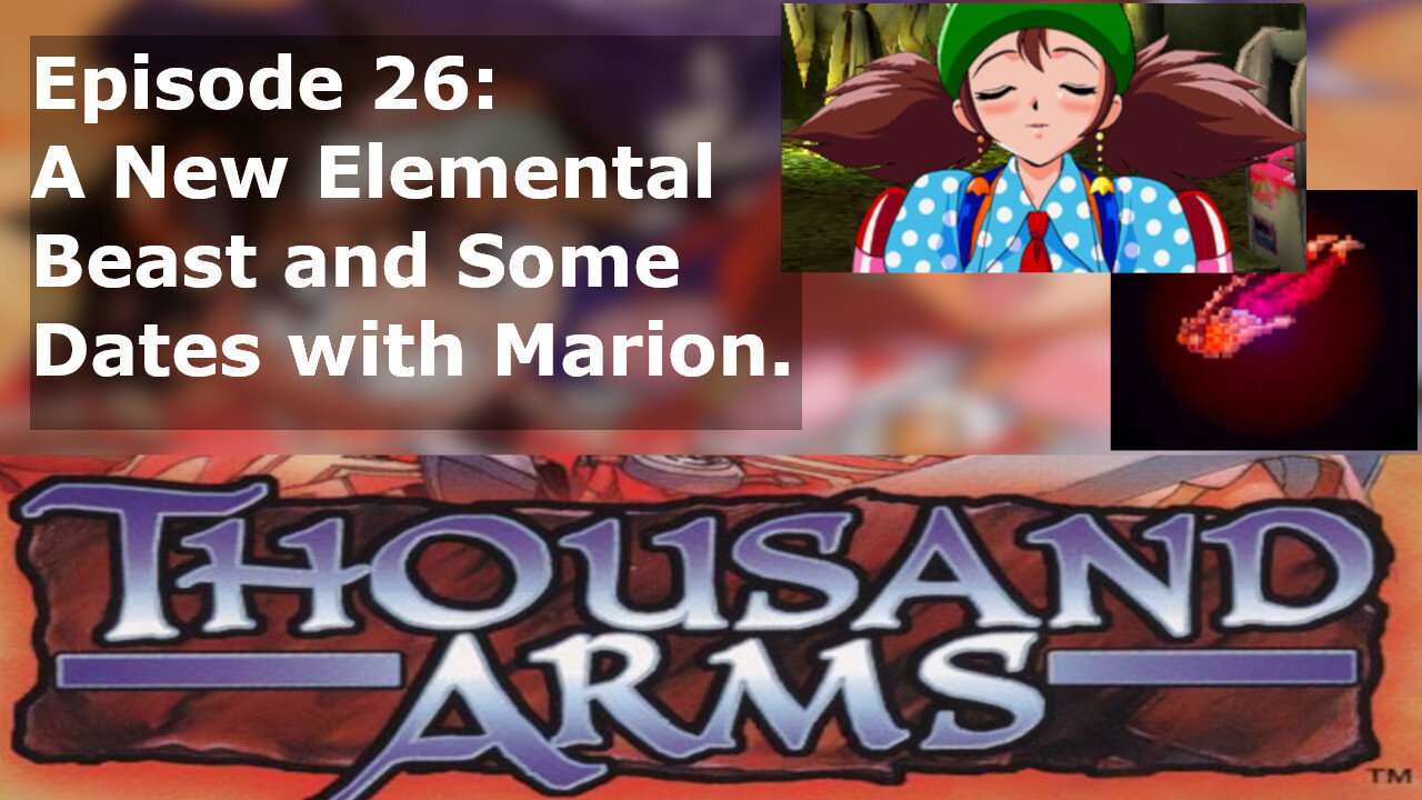 Episode 26: A New Elemental Beast and Some Dates with Marion.