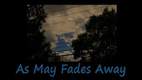Cloudscape: As May Fades Away