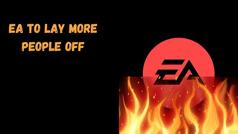 EA is gearing up to layoff staff