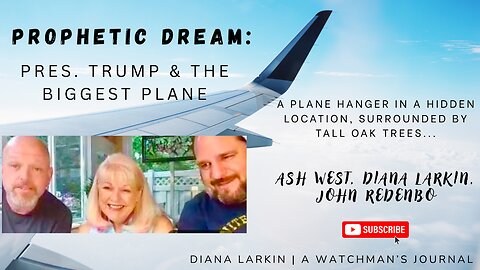 Prophetic Dream: Pres. Trump & the Biggest Plane - John Redenbo & Ash West