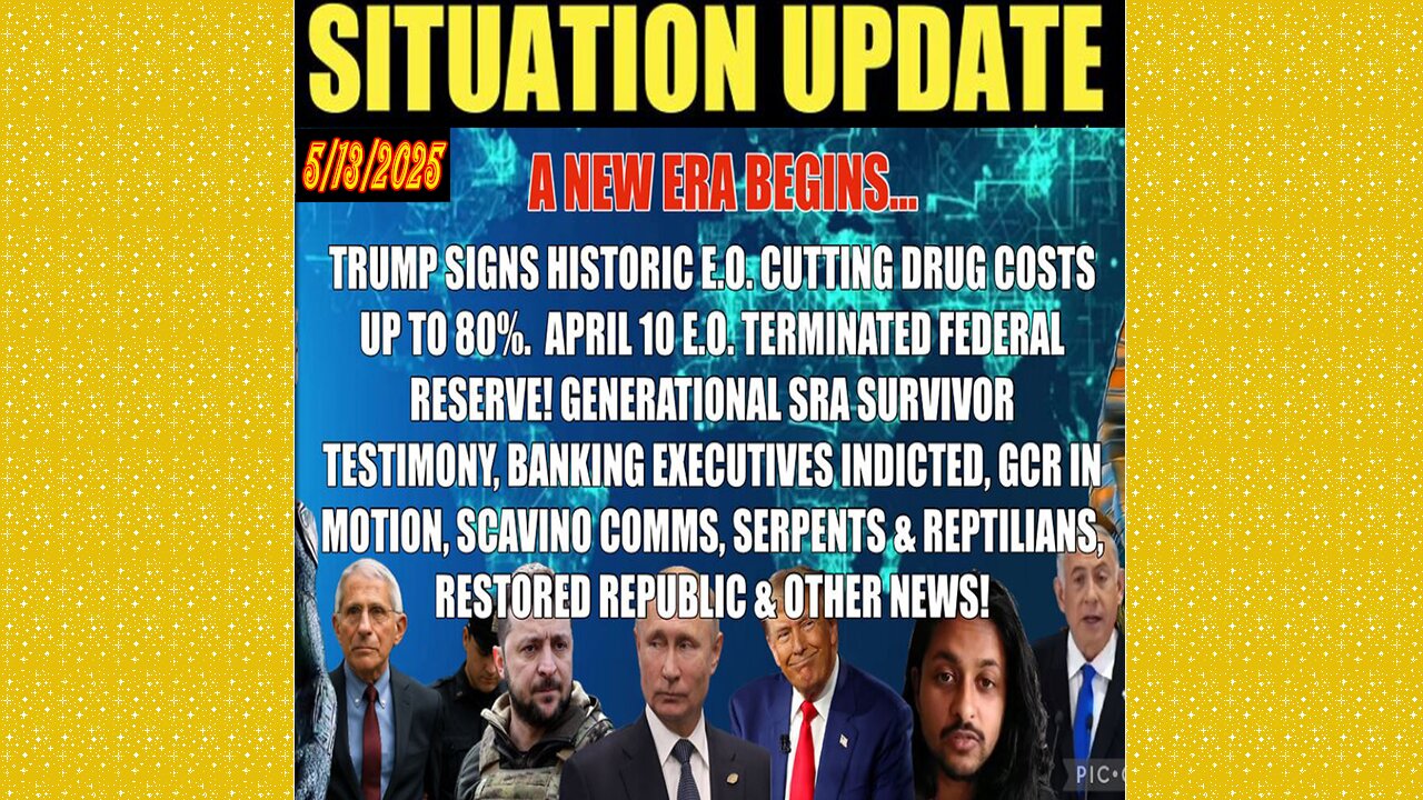 SITUATION UPDATE 5/13/25 - A New Era Begins, Trump Signs Historic Bill Cutting Drug Costs By Up To 80%