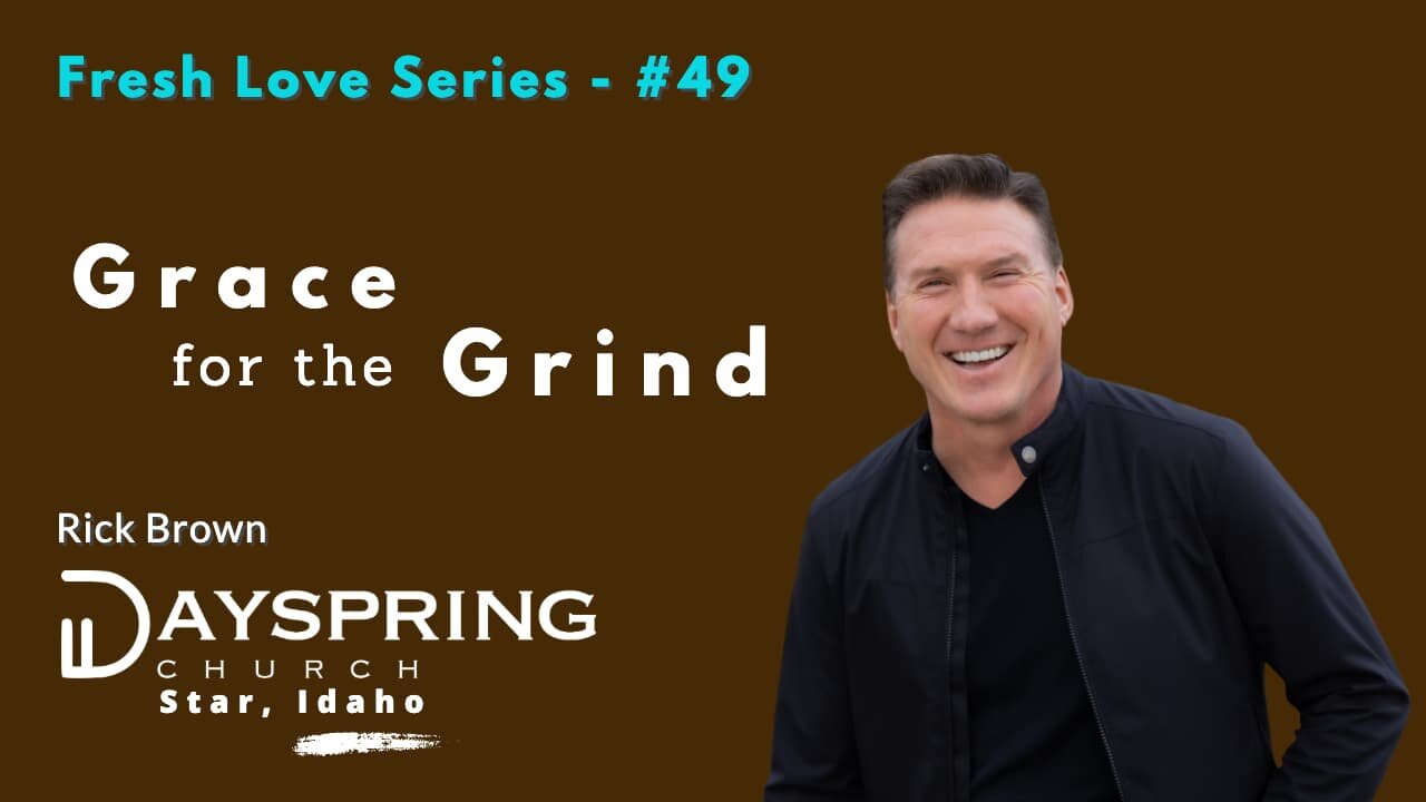 Fresh Love Series - Part 49 • Luke 17:1-19 • Pastor Rick Brown at Dayspring Church in Star, Idaho