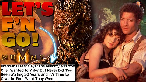 The Mummy 4 is FINALLY Happening and Brendan Fraser is Doing it For the Fans!