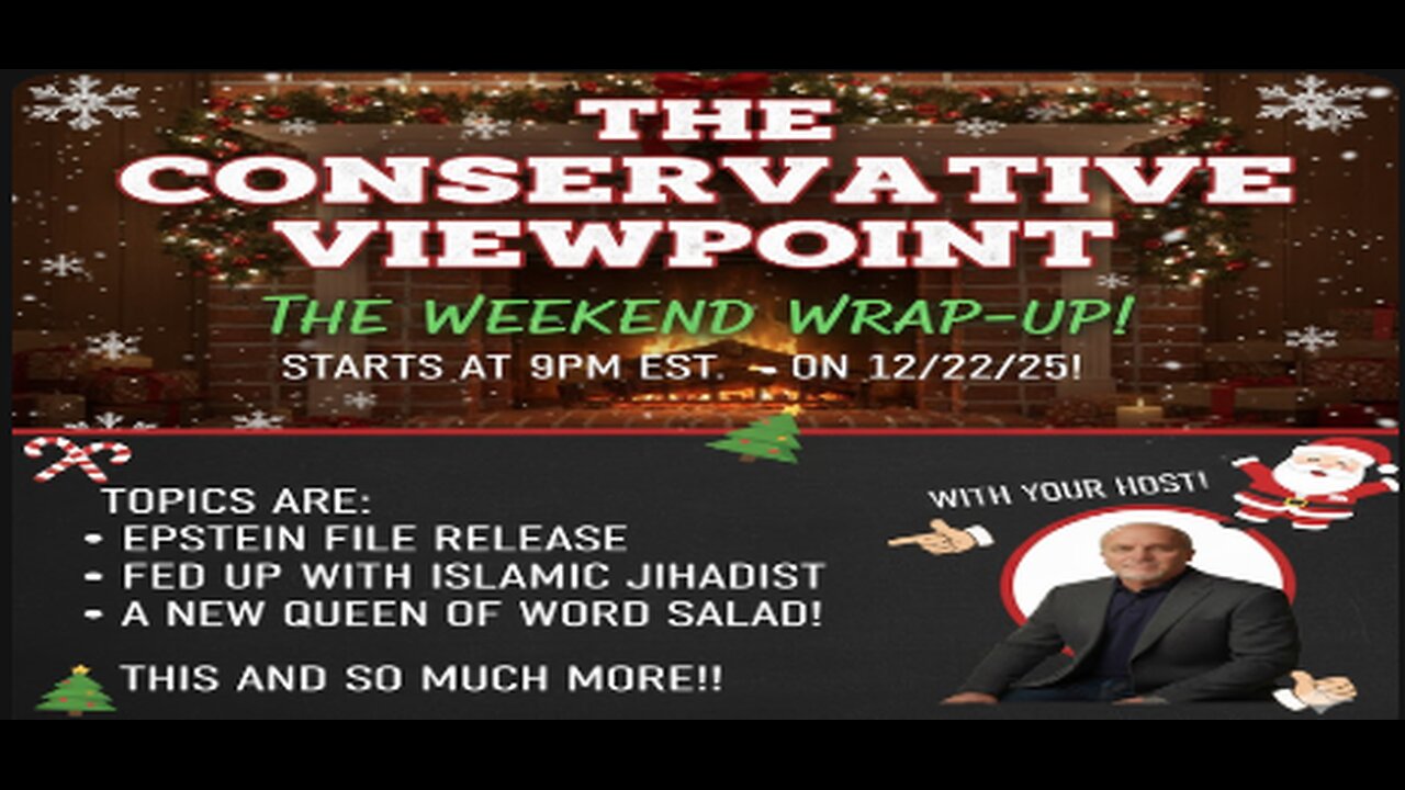 LIVE @ 9PM TONIGHT ON THE CONSERVATIVE VIEWPOINT: IT'S THE WEEKNED WRAP-UP