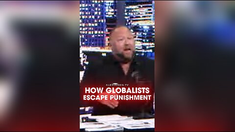 Alex Jones: This is How The Globalists Escape Punishment - 5/24/21