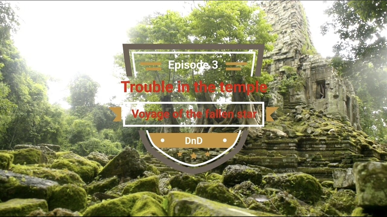 Voyage of the fallen star. Trouble in the temple, Ep3