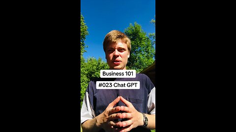 Business 101 #023 Chat GPT