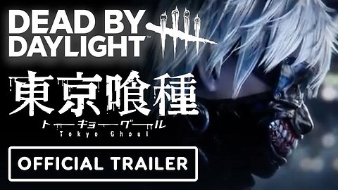 Dead by Daylight x Tokyo Ghoul - Official Crossover Trailer