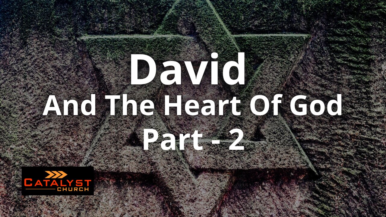 David And The Heart Of God - Part 2