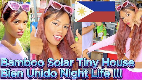 Filipina Bamboo Tiny Solar House & Bien Unido NIGHTLIFE! OFF GRID ISLAND FAMILY PHILIPPINES LIVING