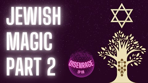 DISENRAGE #68: More Jewish Magic, Kabbalah