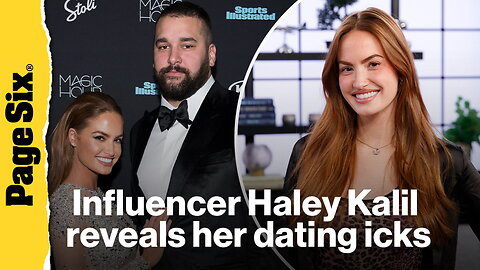 Haley Kalil reveals dating icks amid sharing details about her divorce from NFL star Matt Kalil