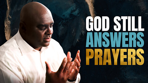 God Still Answers Prayers - Morning Prayer