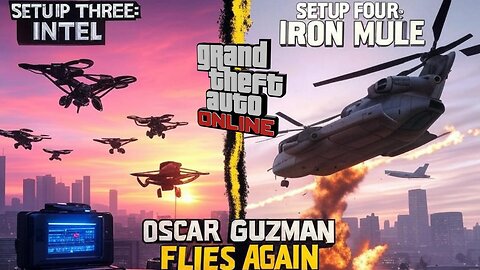 GTA Online: Oscar Guzman DLC- Intel & Iron Mule Chaos! [Setups 3 & 4]