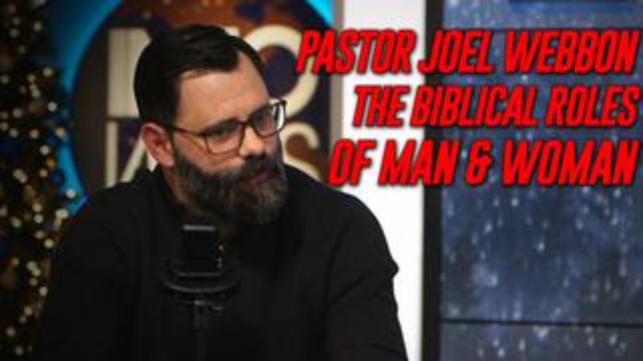 Pastor Joel Webbon Breaks Down Why Traditional Women Should Not Be In The Political Arena