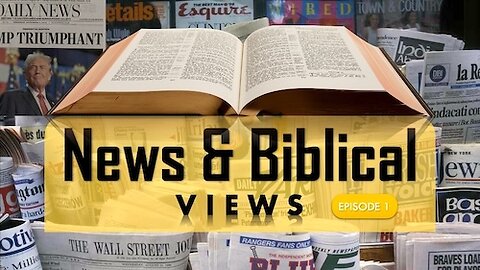 News & Biblical Views 1