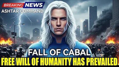 FALL OF CABAL - Ashtar The Free Will of Humanity Has Prevailed!