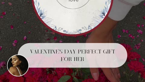 Valentine’s Day perfect gift for her
