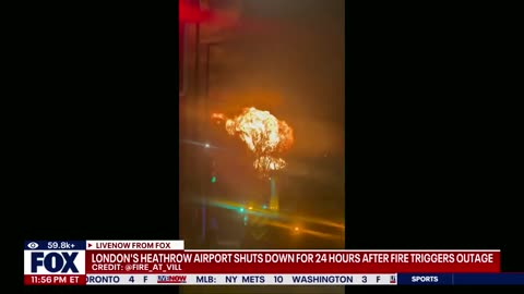 London's Heathrow Airport shuts down after fire triggers 'significant' outage