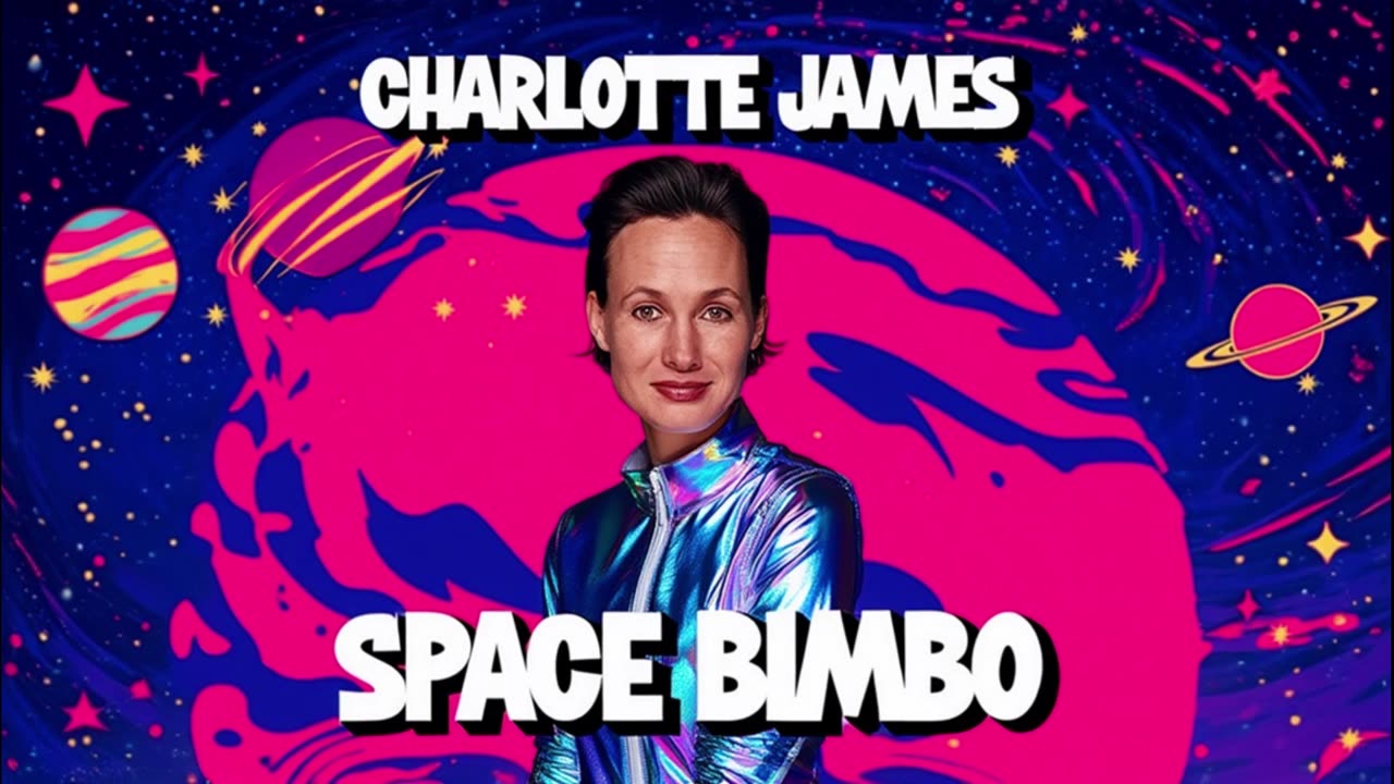 CHARLOTTE JAMES - SPACE BIMBO