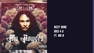 Bizzy Bone - Died 4 U ft. Big B