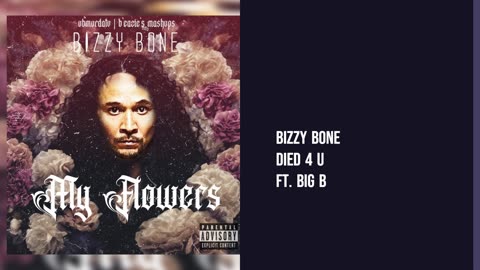 Bizzy Bone - Died 4 U ft. Big B