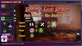 Destiny 2: 7-13-25 The Broken Deep is the Lost Sector. Void Surge.