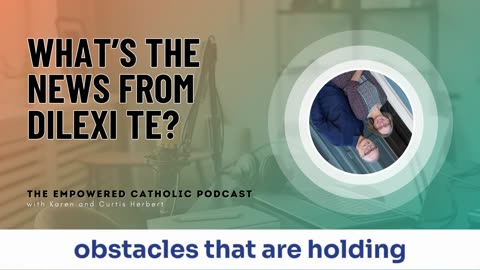 193 | What’s the News from Dilexi Te? | The Empowered Catholic Podcast