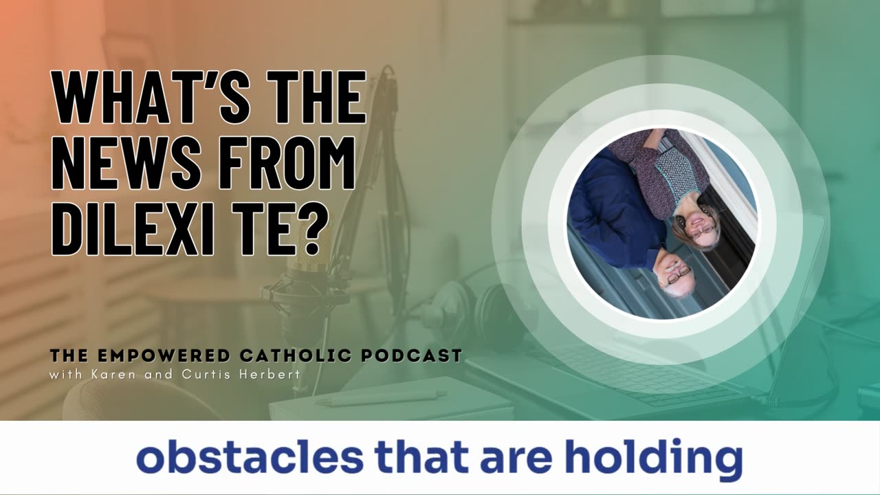 193 | What’s the News from Dilexi Te? | The Empowered Catholic Podcast