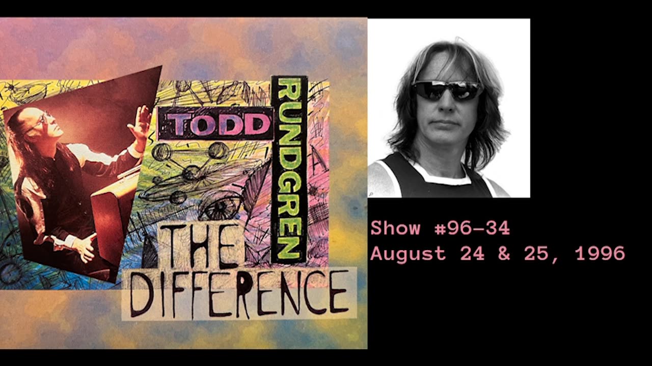 August 24 & 25, 1996 - 'The Difference with Todd Rundgren' (#96-34 ; Silver Screen Edition))