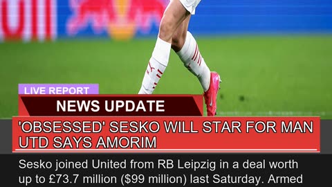 Obsessed Sesko Will Star for Man Utd Says Amorim